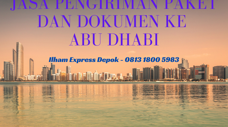 jasa pengiriman barang ke abu dhabi - ilham express depok